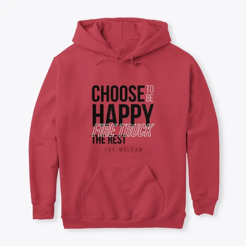 Choose to Be Happy Fire Truck the Rest